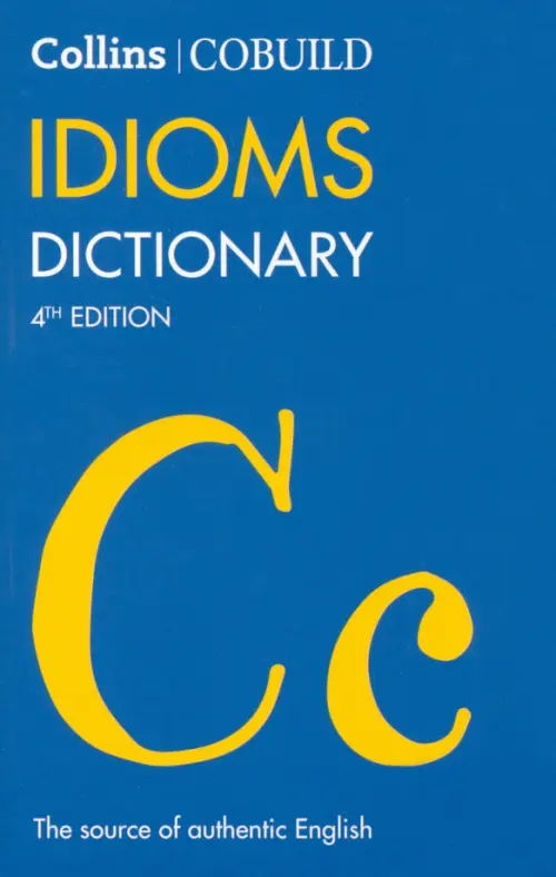 COBUILD Idioms Dictionary.
