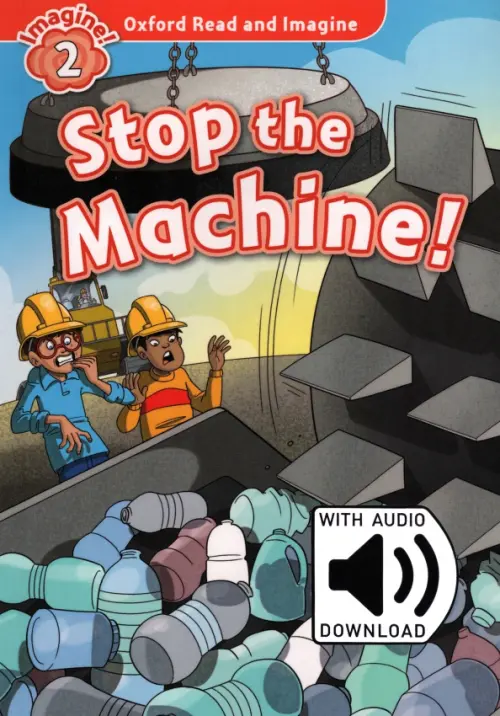 Oxford Read and Imagine. Level 2. Stop the Machine Audio Pack. Shipton Paul