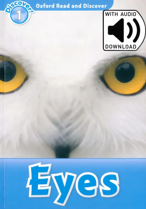 Oxford Read and Discover. Level 1. Eyes Audio Pack. Sved Rob