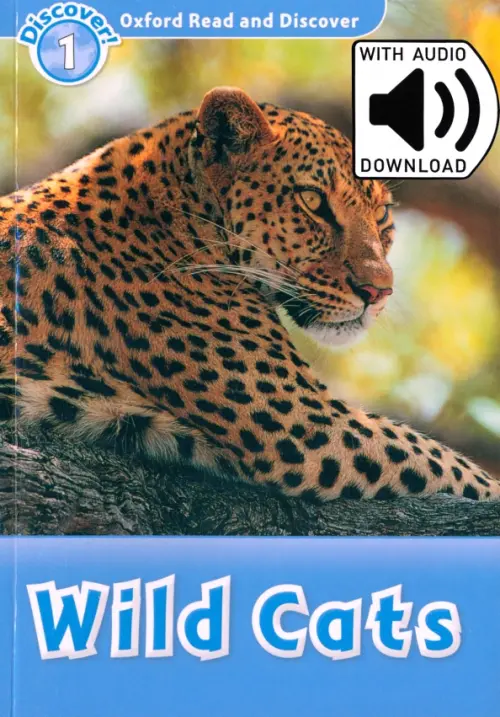 Oxford Read and Discover. Level 1. Wild Cats Audio Pack. Sved Rob