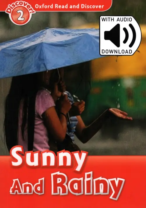 Oxford Read and Discover. Level 2. Sunny and Rainy Audio Pack. Spilsbury Louise