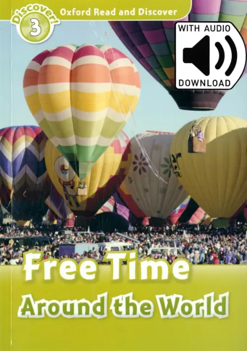 Oxford Read and Discover. Level 3. Free Time Around the World Audio Pack. Penn Julie