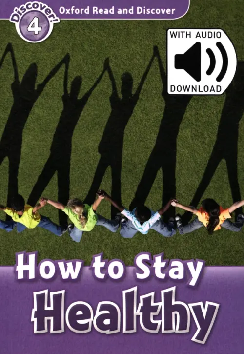 Oxford Read and Discover. Level 4. How to Stay Healthy Audio Pack. Penn Julie
