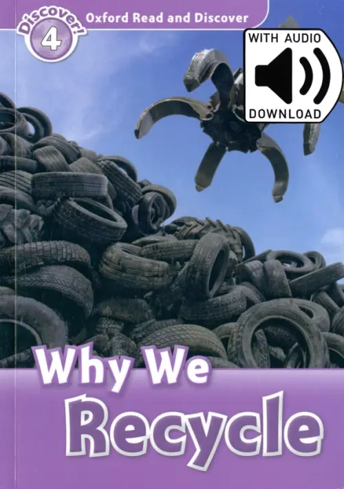 Oxford Read and Discover. Level 4. Why We Recycle Audio Pack. Undrill Fiona