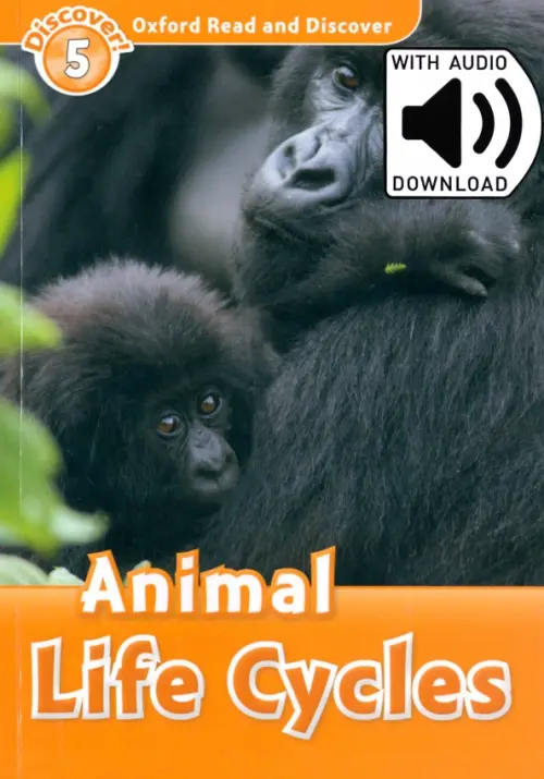 Oxford Read and Discover. Level 5. Animal Life Cycles Audio Pack. Bladon Rachel