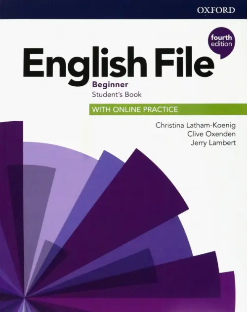 English File. Beginner. Student's Book with Online Practice. Latham-Koenig Christina