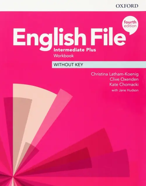 English File. Intermediate Plus. Workbook Without Key. Latham-Koenig Christina