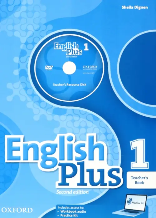 English Plus. Level 1. Teacher's Book with Teacher's Resource Disk and access to Practice Kit. Dignen Sheila