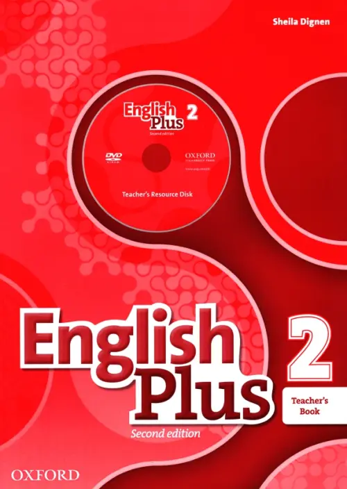 English Plus. Level 2. Teacher's Book with Teacher's Resource Disk and access to Practice Kit. Dignen Sheila