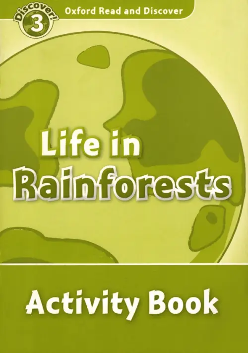 Oxford Read and Discover. Level 3. Life in Rainforests. Activity Book.