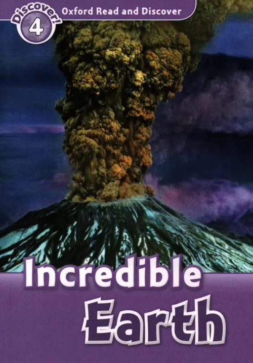 Oxford Read and Discover. Level 4. Incredible Earth. Northcott Richard