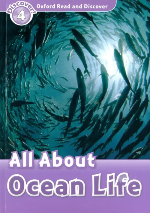 Oxford Read and Discover. Level 4. All About Ocean Life. Bladon Rachel