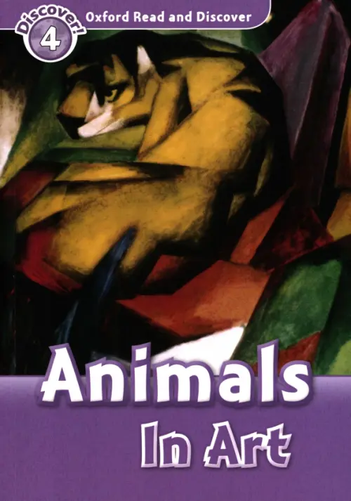 Oxford Read and Discover. Level 4. Animals in Art. Northcott Richard
