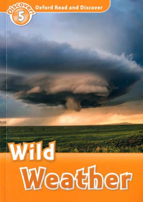 Oxford Read and Discover. Level 5. Wild Weather. Martin Jacqieline