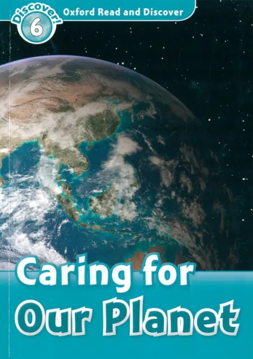 Oxford Read and Discover. Level 6. Caring For Our Planet. Hannam Joyce