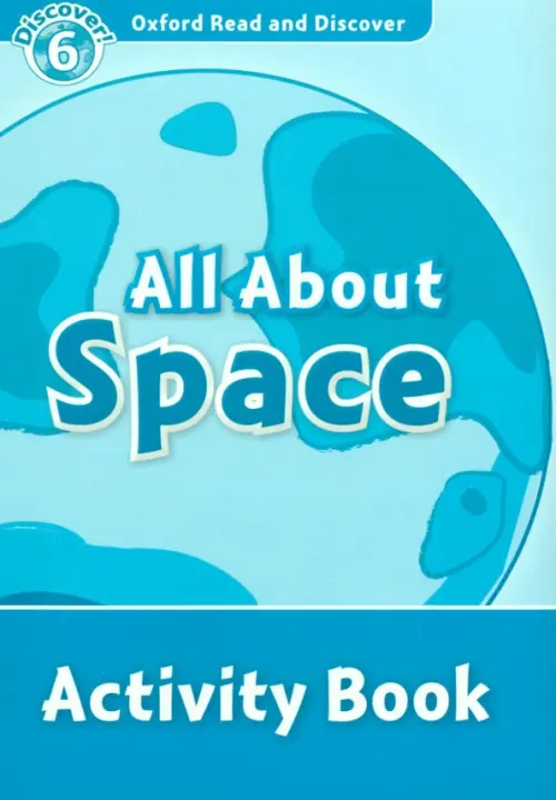 Oxford Read and Discover. Level 6. All About Space. Activity Book. McCallum Alistair