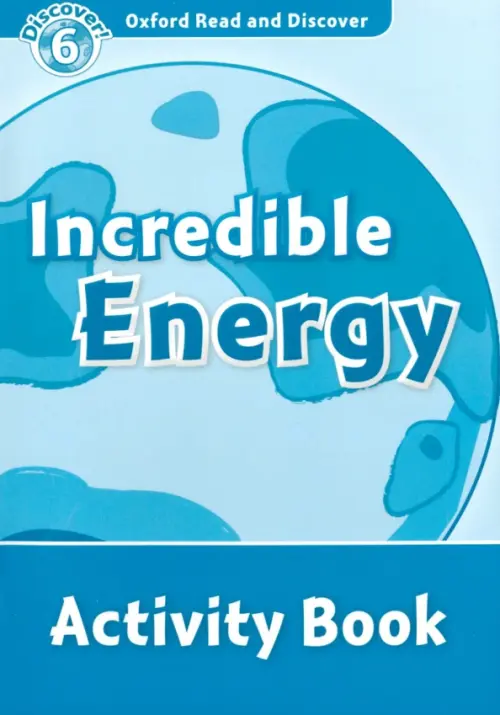 Oxford Read and Discover. Level 6. Incredible Energy. Activity Book. McCallum Alistair