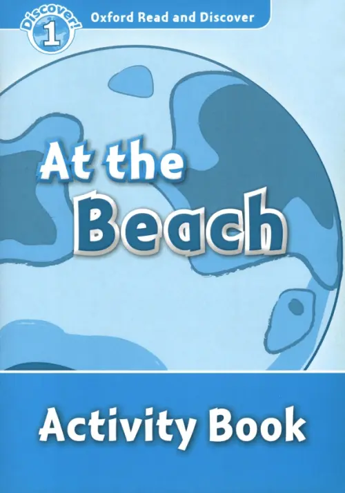 Oxford Read and Discover. Level 1. At the Beach. Activity Book.
