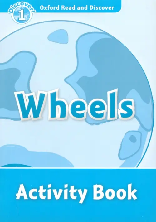 Oxford Read and Discover. Level 1. Wheels. Activity Book. Khanduri Kamini