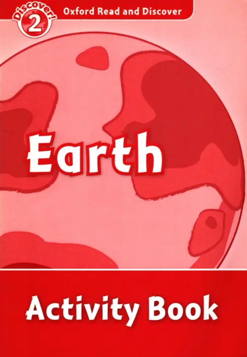 Oxford Read and Discover. Level 2. Earth. Activity Book.