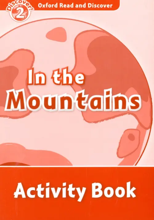Oxford Read and Discover. Level 2. In the Mountains. Activity Book. Khanduri Kamini