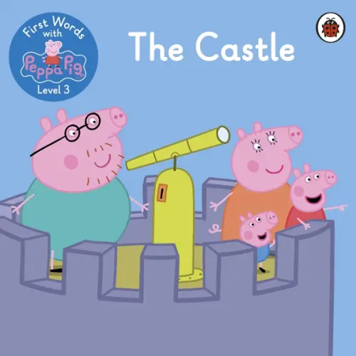First Words with Peppa. Level 3. The Castle.