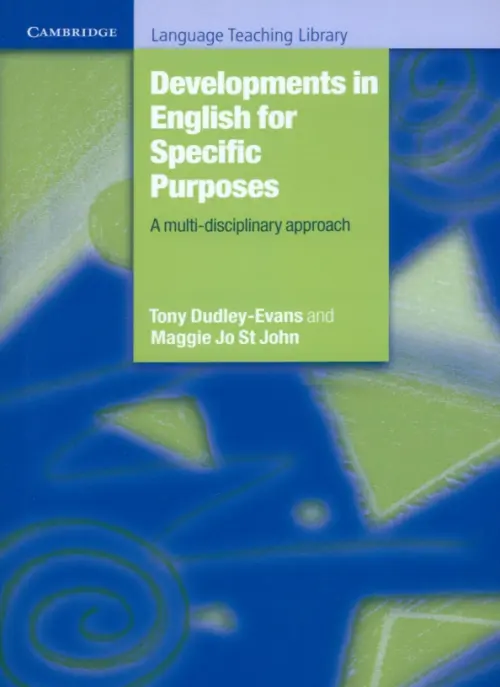 Developments in English for Specific Purposes. A Multi-Disciplinary Approach. Dudley-Evans Tony