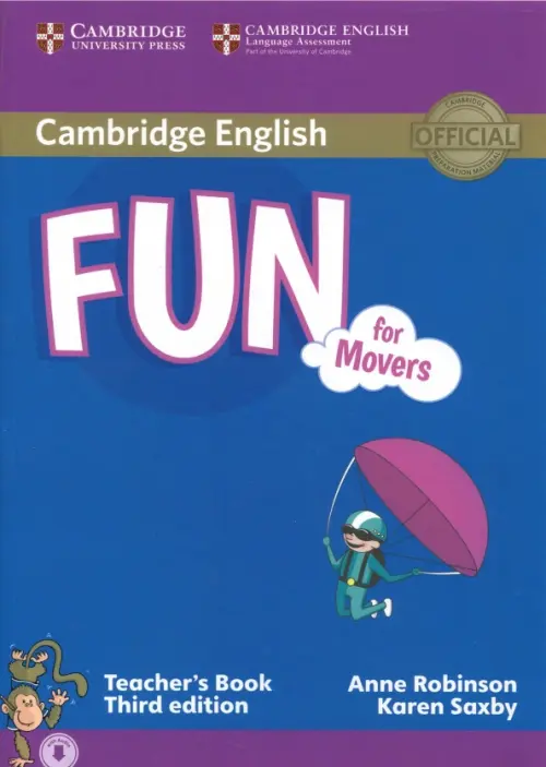 Fun for Starters, Movers and Flyers Movers Teacher’s Book + Audio. Third edition. Robinson Anne