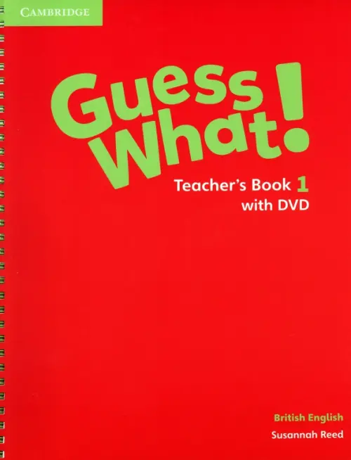 Guess What! Level 1. Teacher's Book with DVD. British English. Reed Susannah