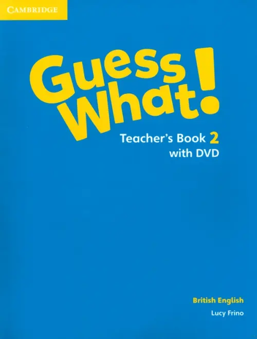 Guess What! Level 2. Teacher's Book with DVD. Frino Lucy