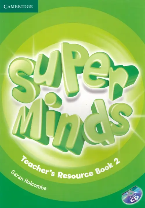Super Minds. Level 2. Teacher's Resource Book with Audio CD. Holcombe Garan