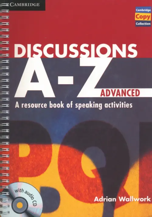 Discussions A-Z. Advanced + Audio CD. A Resource Book of Speaking Activities. Wallwork Adrian