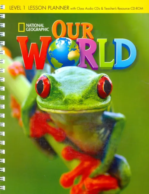 Our World 1: Lesson Planner with Class Audio CDs and Teacher's Resource CD-ROM.
