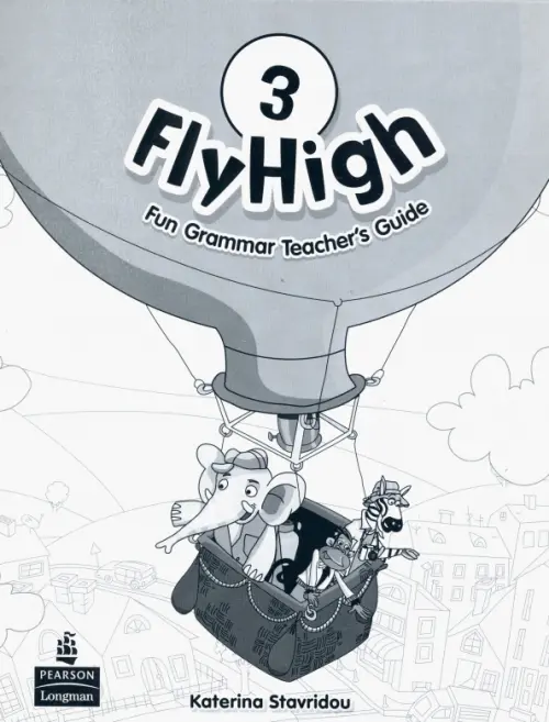 Fly High. Level 3. Fun Grammar Teacher's Guide (with Answer Key). Stavridou Katerina