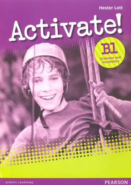 Activate! B1 Grammar & Vocabulary. Lott Hester