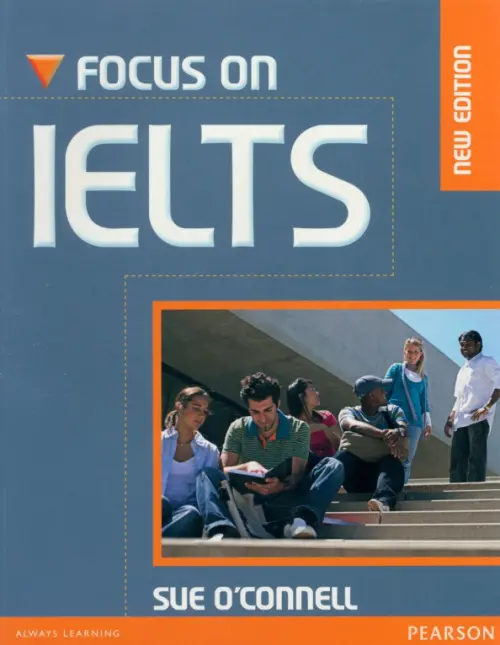 Focus on IELTS. Coursebook/iTest CD-Rom Pack. O`Connell Sue