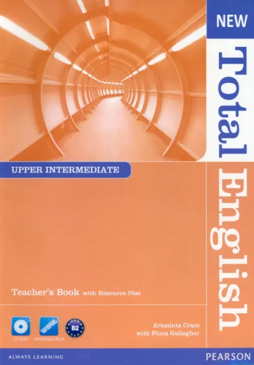 New Total English. Upper Intermediate. Teacher's Book and Teacher's Resource CD. Crace Araminta