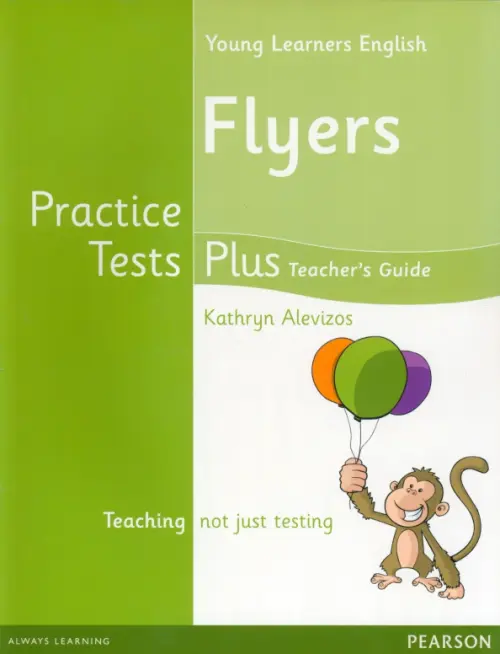 Young Learners English. Flyers. Practice Tests Plus. Teacher's Book with Multi-ROM. Alevizos Kathryn