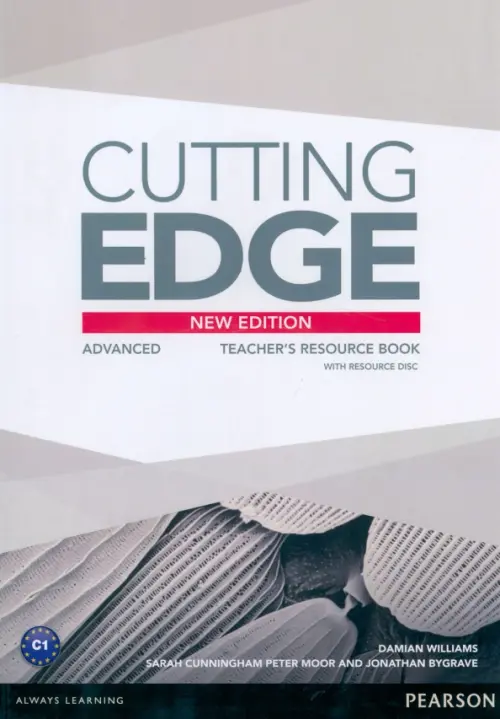 Cutting Edge. Advanced. Teacher' Resource Book + CD. Cunningham Sarah