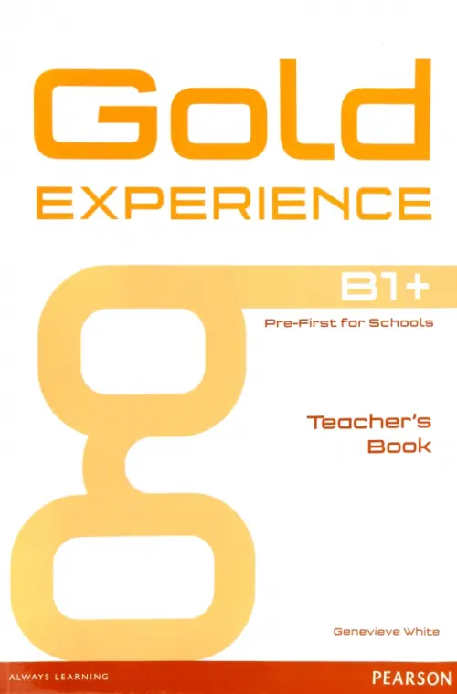 Gold Experience. B1+. Teacher's Book. White Genevieve