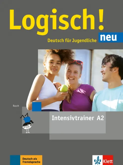 Logisch! neu A2. Deutsch f?r Jugendliche. Intensivtrainer. Rusch Paul