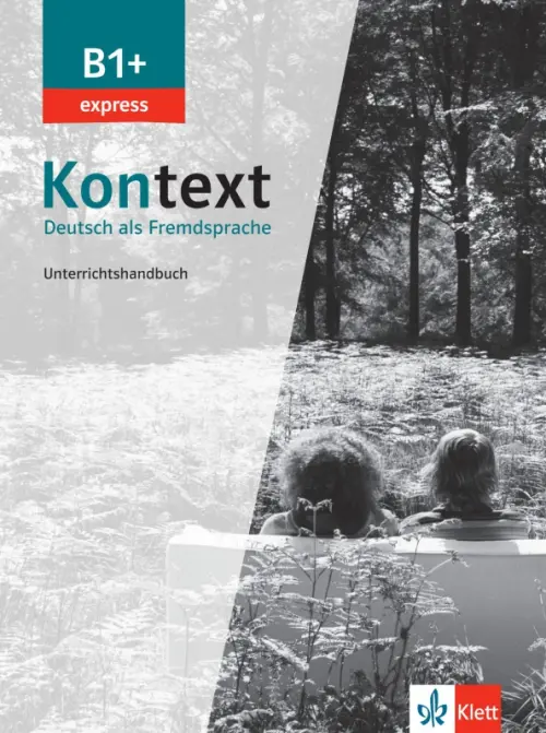 Kontext B1+ express. Deutsch als Fremdsprache. Unterrichtshandbuch. Ehrhardt Maja