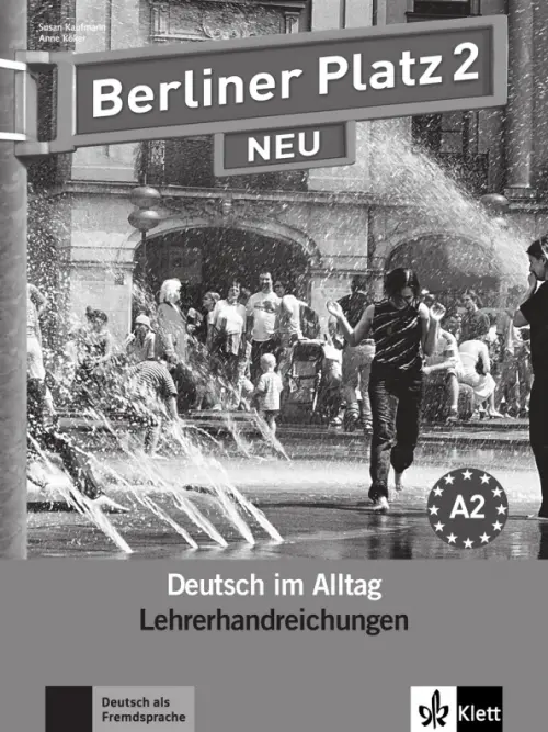 Berliner Platz 2 NEU. A2. Deutsch im Alltag. Lehrerhandbuch. Kaufmann Susan