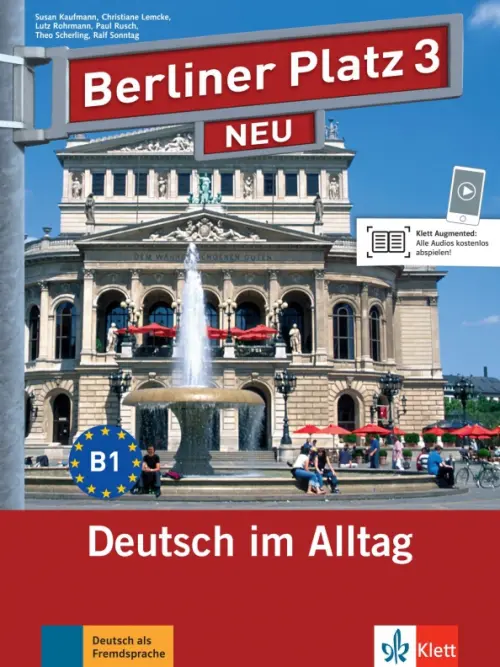 Berliner Platz 3 NEU. B1. Deutsch im Alltag. Lehr- und Arbeitsbuch mit Audios und Videos. Lemcke Christiane