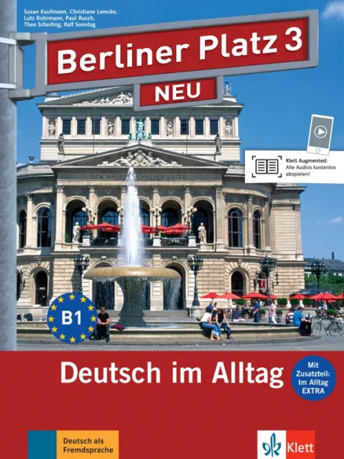 Berliner Platz 3 NEU. B1. Deutsch im Alltag. Lehr- und Arbeitsbuch mit Audios und Videos. Lemcke Christiane