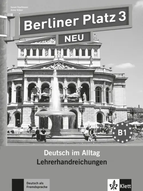 Berliner Platz 3 NEU. B1. Deutsch im Alltag. Lehrerhandbuch. Kaufmann Susan