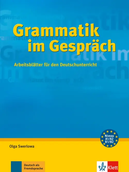 Grammatik im Gespr?ch. Arbeitsbl?tter f?r den Deutschunterricht. Зверлова Ольга Юрьевна