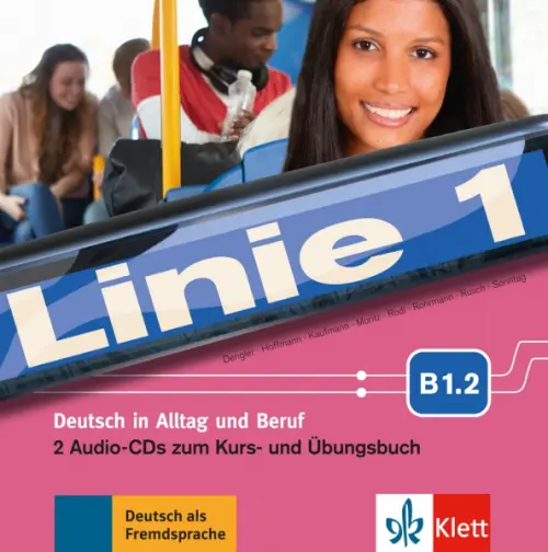 Linie 1 B1.2. Deutsch in Alltag und Beruf. 2 Audio-CDs zum Kurs- und ?bungsbuch. Dengler Stefanie