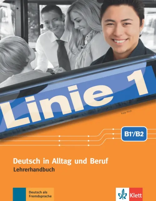 Linie 1 B1+-B2. Deutsch in Alltag und Beruf. Lehrerhandbuch mit 4 Audio-CDs und DVD-Video. Wirth Katja