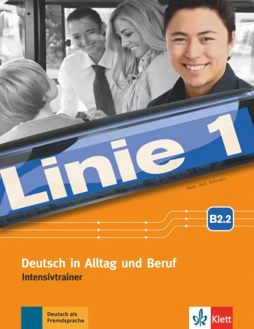 Linie 1 B2.2. Deutsch in Alltag und Beruf. Intensivtrainer. Rohrmann Lutz